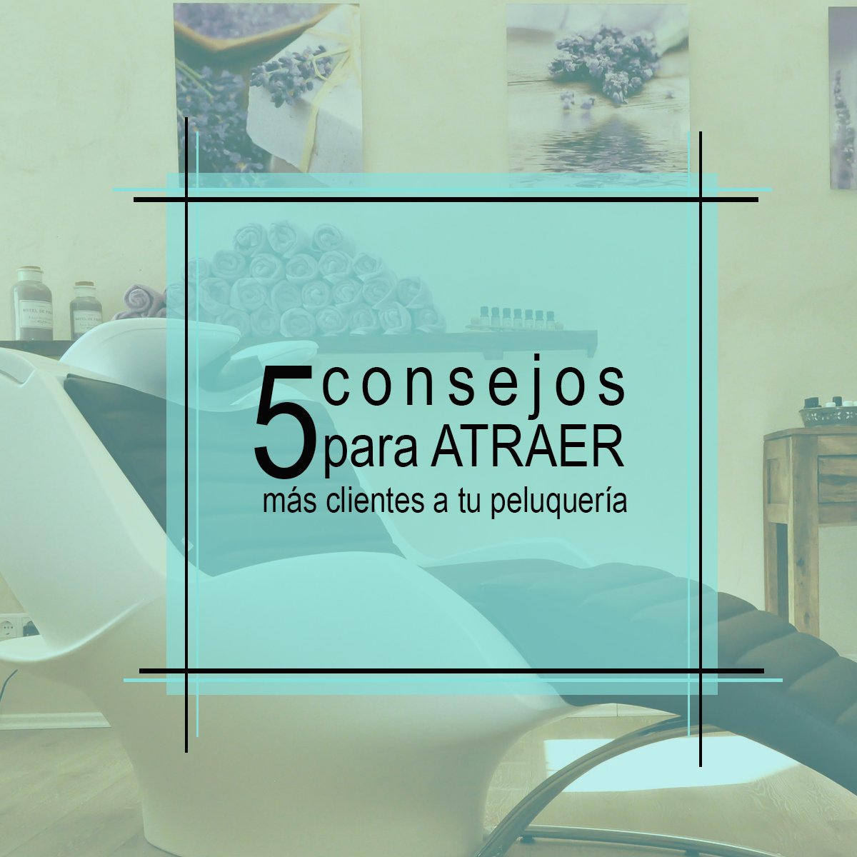 consejos para atraer más clientes a tu salón de belleza