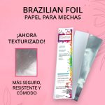 Brazilian Foil papel para mechas texturizado. Más seguro, resistente y cómodo.