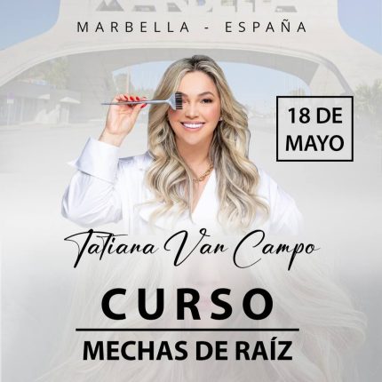 Curso Mechas de Raíz con Tatiana Van Campo 18 Mayo 2025 en Marbella