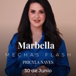 Formación Mechas Flash en Marbella con Pricyla Naves 30 junio 2025. Aprende técnicas rápidas de Balayage para rubias y morenas.