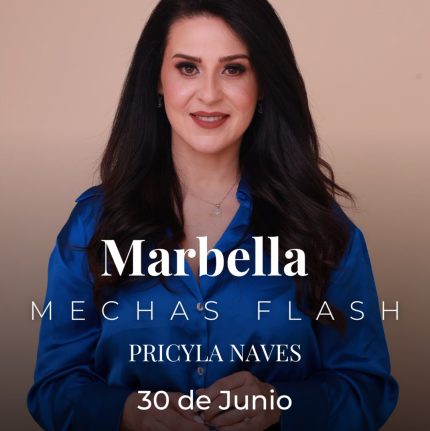 Formación Mechas Flash en Marbella con Pricyla Naves 30 junio 2025. Aprende técnicas rápidas de Balayage para rubias y morenas.